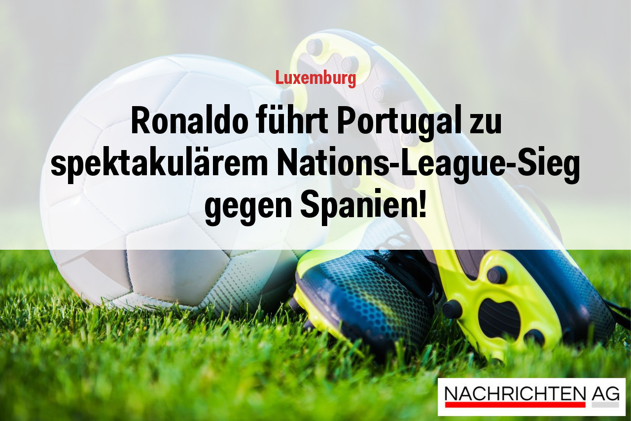 Ronaldo führt Portugal zu spektakulärem Nations-League-Sieg gegen Spanien!