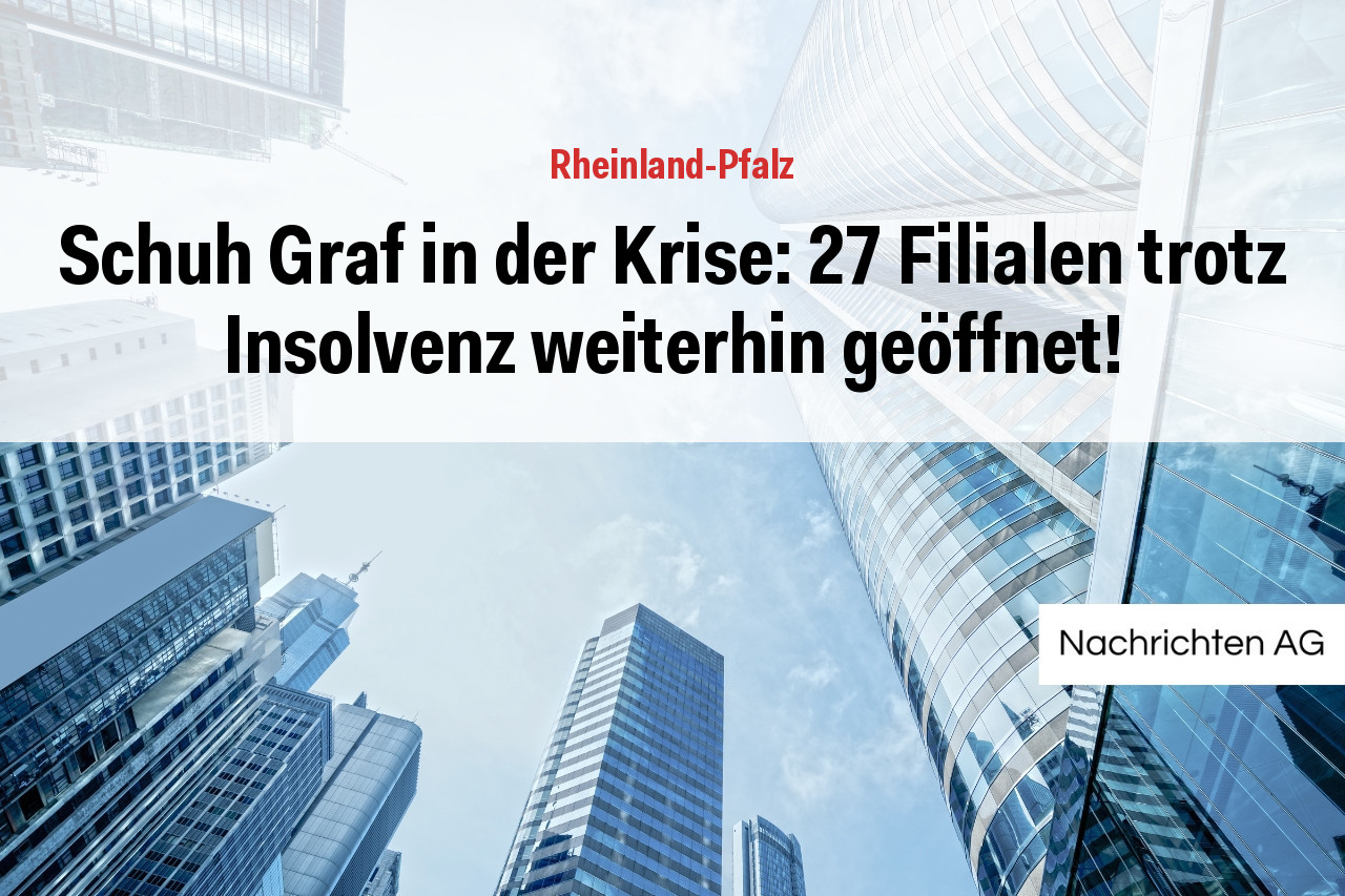 Schuh Graf in der Krise: 27 Filialen trotz Insolvenz weiterhin geöffnet!