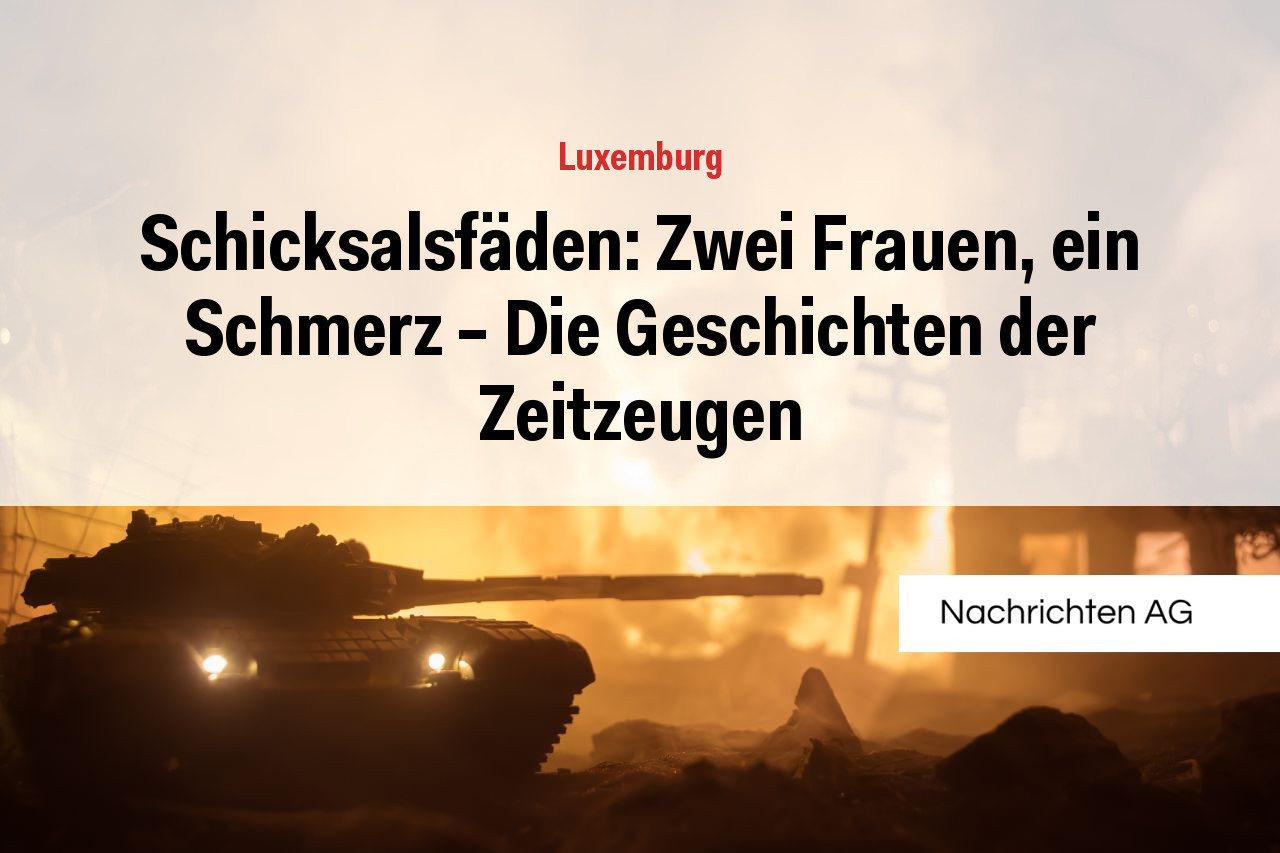 Schicksalsfäden: Zwei Frauen, ein Schmerz – Die Geschichten der Zeitzeugen